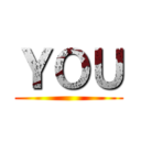 ＹＯＵ ()