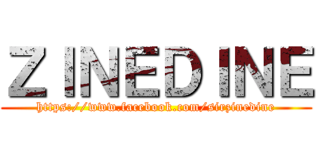 ＺＩＮＥＤＩＮＥ (https://www.facebook.com/sirzinedine)