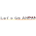 Ｌｅｔ\'ｓ Ｇｏ ＡＮＰＡＮＭＡＮ  (attack on baikinman)