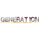 ＧＥＮＥＲＡＴＩＯＮ (exile tribe)