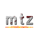 ｍｔｚ (attack on al)