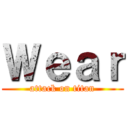 Ｗｅａｒ (attack on titan)