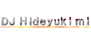 ＤＪ Ｈｉｄｅｙｕｋｉ ｍｉｘ (Trust 2014.3.15)