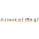 Ａｔｔａｃｋ ｏｆ ｔｈｅ ｇｉａｎｔ (attack on titan)
