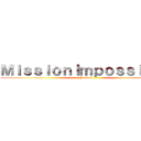 ＭｉｓｓｉｏｎＩｍｐｏｓｓｉｂｌｅ (Fallout)