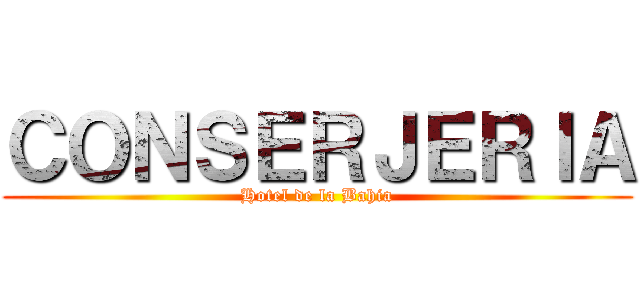 ＣＯＮＳＥＲＪＥＲＩＡ (Hotel de la Bahia)