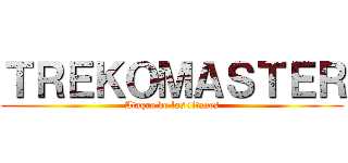 ＴＲＥＫＯＭＡＳＴＥＲ (Ataque de los titanes)