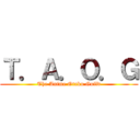 Ｔ．Ａ．Ｏ．Ｇ (The Anime Otaku Guild)