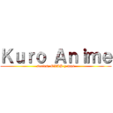 Ｋｕｒｏ Ａｎｉｍｅ (series, OVAS y mas)