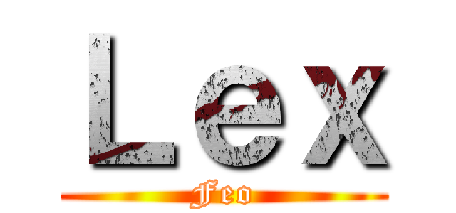 Ｌｅｘ (Feo)