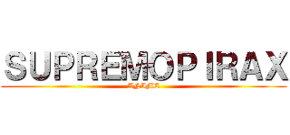 ＳＵＰＲＥＭＯＰＩＲＡＸ (ANIME)