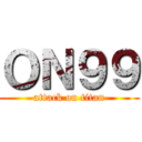 ＯＮ９９ (attack on titan)