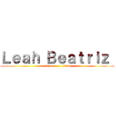 Ｌｅａｈ Ｂｅａｔｒｉｚ  (-2021          2026-)