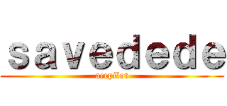 ｓａｖｅｄｅｄｅ (acepilot)