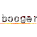 ｂｏｏｇｅｒ (attack on titan)