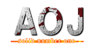 ＡＯＪ (solid number one)