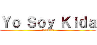 Ｙｏ Ｓｏｙ Ｋｉｄａ (Masaomi)