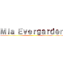 Ｍｉａ Ｅｖｅｒｇａｒｄｅｎ ()