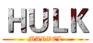 ＨＵＬＫ (MARVEL)