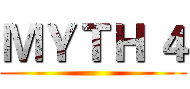 ＭＹＴＨ ４ ()