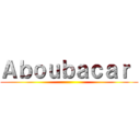 Ａｂｏｕｂａｃａｒ  ()