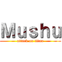 Ｍｕｓｈｕ (attack on titan)