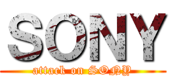 ＳＯＮＹ (attack on SONY)