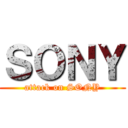 ＳＯＮＹ (attack on SONY)