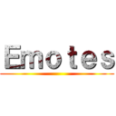 Ｅｍｏｔｅｓ ()