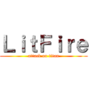 ＬｉｔＦｉｒｅ (attack on titan)