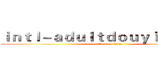 ｉｎｔｌ－ａｄｕｌｔｄｏｕｙｉｎ．ｃｏｍ (attack on titan)