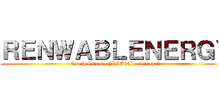 ＲＥＮＷＡＢＬＥＮＥＲＧＹ (Earth Science (GEO01) - Group 2)