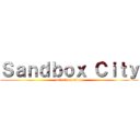 Ｓａｎｄｂｏｘ Ｃｉｔｙ (attack on titan)