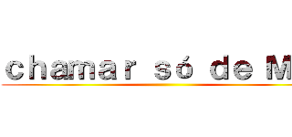 ｃｈａｍａｒ ｓó ｄｅ Ｍｉｎ ()