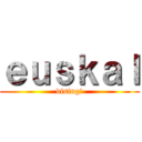 ｅｕｓｋａｌ (dising!)