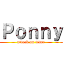 Ｐｏｎｎｙ (attack on titan)