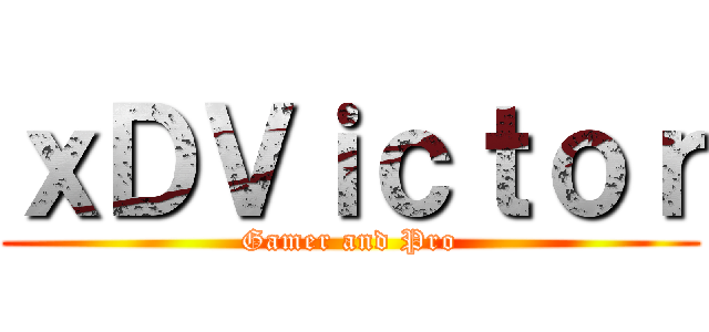 ｘＤＶｉｃｔｏｒ (Gamer and Pro)