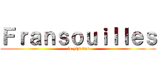 Ｆｒａｎｓｏｕｉｌｌｅｓ ( le zizi dur)