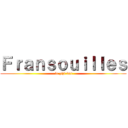 Ｆｒａｎｓｏｕｉｌｌｅｓ ( le zizi dur)