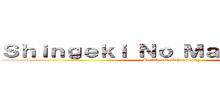 Ｓｈｉｎｇｅｋｉ Ｎｏ ＭａｐｌｅＳｔｏｒｙ (Attack on MapleStory )