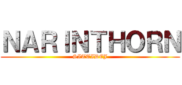 ＮＡＲＩＮＴＨＯＲＮ (SITTIDEJ)