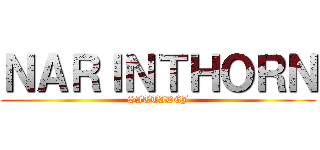 ＮＡＲＩＮＴＨＯＲＮ (SITTIDEJ)