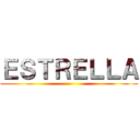 ＥＳＴＲＥＬＬＡ ()