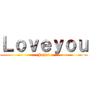 Ｌｏｖｅｙｏｕ (Jaijai)