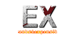 ＥＸ (stands4expensive)