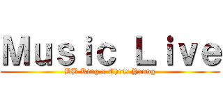 Ｍｕｓｉｃ Ｌｉｖｅ (BB King x Chris Young)