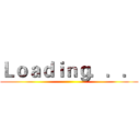 Ｌｏａｄｉｎｇ．．． ()