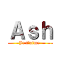 Ａｓｈ (Je t'aime )