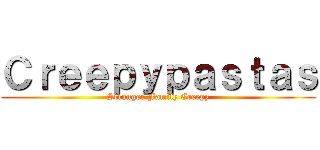 Ｃｒｅｅｐｙｐａｓｔａｓ (Stranger Family Creepy)