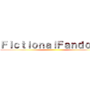 ＦｉｃｔｉｏｎａｌＦａｎｄｏｍｓ ()